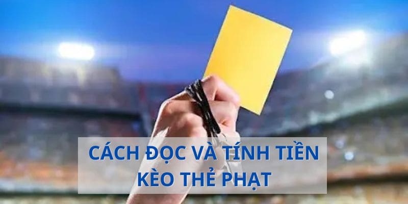 Cách đọc kèo thẻ phạt