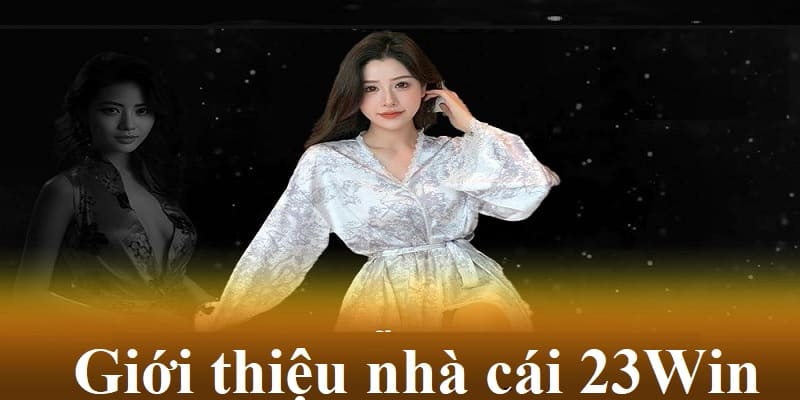 Giới thiệu nhà cái 23win