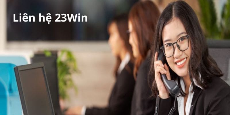 Trường hợp cần liên hệ 23win